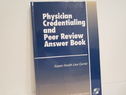 Download Physician Credentialing and Peer Review Answer Book Download Physician Credentialing and Peer Review Answer Book