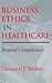 Business Ethics in Healthcare: Beyond Compliance