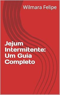 Livro Jejum Intermitente: Um Guia Completo