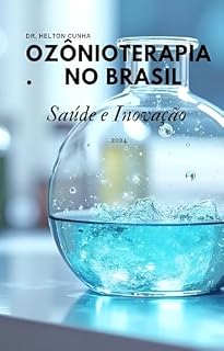 Livro Ozônioterapia no Brasil: Saúde e inovação : Saúde e inovação