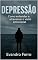 Livro Depressão : Como entender e atravessar o vazio emocional