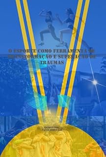 Livro O Esporte Como Ferramenta De Transformação E Superação De Traumas