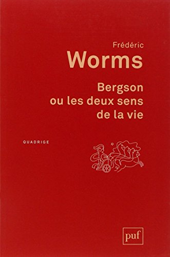 Bergson ou Les deux sens de la vie