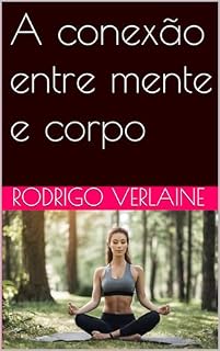 Livro A conexão entre mente e corpo