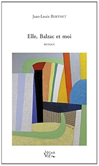 Couverture du livre de Elle, Balzac et moi