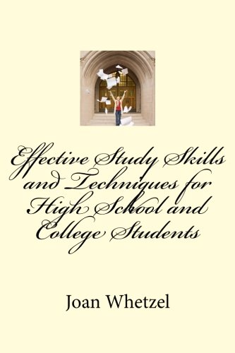 Effective Study Skills and Techniques for High School and College Students
