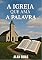 Livro A IGREJA QUE AMA A PALAVRA
