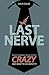 Last Nerve: What's Driving Your Office Crazy and What to Do About It - Book by Dale Collie