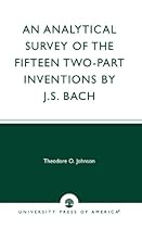 An Analytical Survey of the Fifteen Two-Part Inventions by J.S. Bach