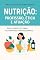 Livro Nutrição: profissão, ética e atuação.: Guia completo para estudantes e profissionais.