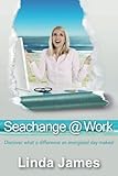 Image de Seachange @ Work: Discover what a difference an energised day makes!