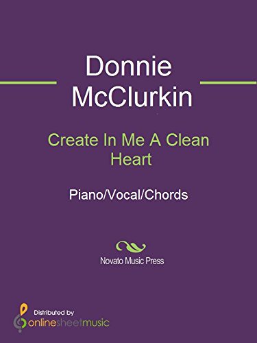 Create In Me A Clean Heart Kindle Edition By Donnie Mcclurkin
