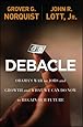 Debacle: Obama's War on Jobs and Growth and What We Can Do Now to Regain Our Future