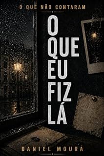 Livro O Que Eu Fiz Lá (O Que Não Contaram)