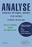 Analyse : intégrales curvilignes, multiples et de surface - Formules de passage - Exercices et problèmes corrigés avec rappels de cours by 