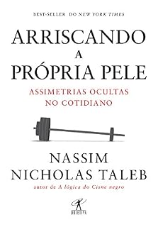 Livro Arriscando a própria pele: Assimetrias ocultas no cotidiano