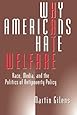 Why Americans Hate Welfare: Race, Media, and the Politics of Antipoverty Policy (Studies in Communication, Media, and Public Opinion)