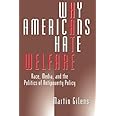 Why Americans Hate Welfare: Race, Media, and the Politics of Antipoverty Policy (Studies in Communication, Media, and Public 