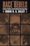 Front cover for the book Race Rebels : Culture, Politics, and the Black Working Class by Robin D. G. Kelley