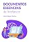 Livro Documentos essenciais do Freelancer: Briefing, E-mails Essenciais, Apresentação, Proposta Comercial e Contrato de Prestação de Serviços.