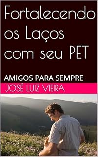 Livro Fortalecendo os Laços com seu PET: AMIGOS PARA SEMPRE