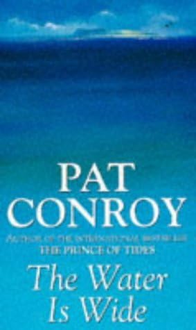 By Pat Conroy The Water is Wide (New edition) [Paperback]