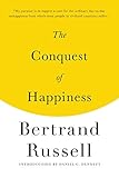 The Conquest of Happiness by Bertrand Russell, Daniel C. Dennett