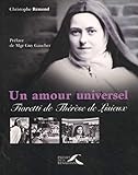 Un amour universel : Fioretti de Thérèse de Lisieux by Christophe Rémond, Raymond Zambelli