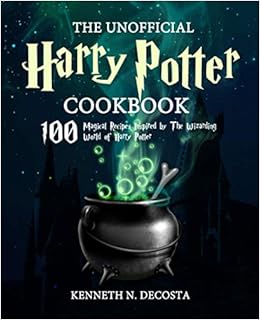 The Unofficial Harry Potter Cookbook Magical Recipes Inspired By The Wizarding World Of Harry Potter Decosta Kenneth N Amazon Com Books