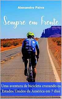 Livro Sempre em Frente: Uma aventura de bicicleta cruzando os Estados Unidos da America em 7 dias