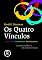 Livro Os Quatro Vínculos: Amor, Ódio, Conhecimento e Reconhecimento na Psicanálise e em Nossas Vidas
