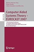Computer Aided Systems Theory - EUROCAST 2007: 11th Inteational Conference on Computer Aided Systems Theory, Las Palmas de Gran Canaria, .. Papers (Lecture Notes in Computer Science)