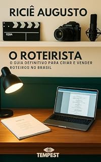 Livro O ROTEIRISTA: O Guia Definitivo para Criar e Vender Roteiros no Brasil