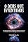 Livro O DEUS QUE INVENTAMOS: Do medo primitivo à inteligência artificial, a história da humanidade tentando criar algo acima de si mesma
