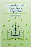Image de Libraries without Limits: Changing Needs ― Changing Roles: Proceedings of the 6th European Conference of Medical and Health Libraries, Utrecht, 22