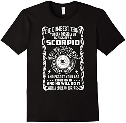 Mens Dumbest Thing Possibly Do Is Piss Off Scorpio Zodiac Tshirt Large Black