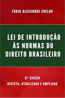 Livro LEI DE INTRODUÇÃO ÀS NORMAS DO DIREITO BRASILEIRO - 6ª EDIÇÃO