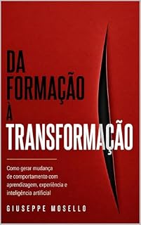 Livro Da Formação à Transformação: Como gerar mudança de comportamento com aprendizagem, experiência e IA