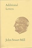 Additional Letters, Mill, John Stuart, 0802027687