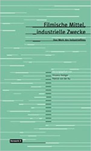 Filmische Mittel Industrielle Zwecke Das Werk Des Industriefilms Texte Zum Dokumentarfilm Amazon De Hediger Vinzenz Vonderau Patrick Bucher