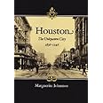 Houston: The Unknown City, 1836-1946