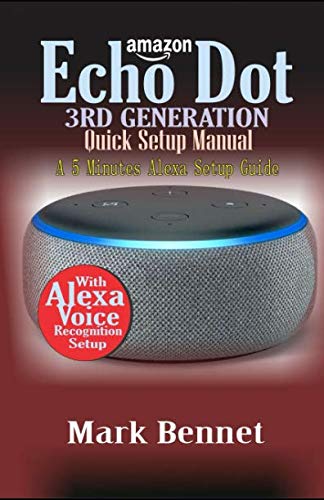 AMAZON ECHO DOT 3rd Generation  Quick Setup Manual: A 5 Minutes Alexa Setup Guide