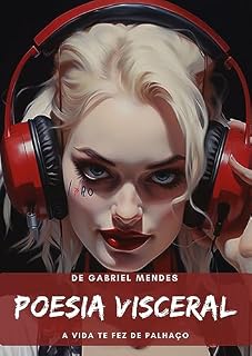 Livro POESIA VISCERAL: A VIDA TE FEZ DE PALHAÇO