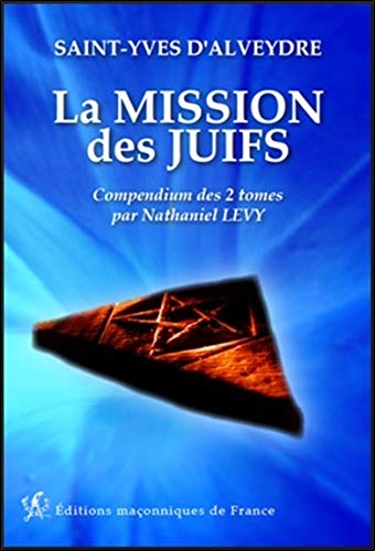 La mission des juifs : Compendium des 2 tomes by 