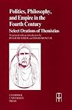 Politics, Philosophy and Empire in the Fourth Century: Themistius' Select Orations (Translated Texts by 