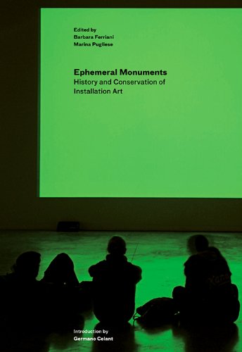 Saving the Ephemeral: The Conservation of Installation Art: History and Conservation of Installation Art (Getty Publications –)