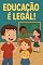 Livro Educação é Legal: Livro infantil educativo que ensina valores essenciais como obediência, respeito, gentileza, cooperação e responsabilidade