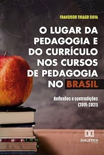 Livro O lugar da pedagogia e do currículo nos cursos de Pedagogia no Brasil: reflexões e contradições (2015-2021)
