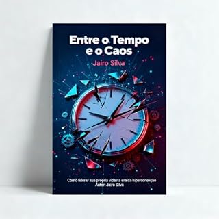Livro Entre o Tempo e o Caos: Equilíbrio, propósito e foco (Liderança Livro 8)
