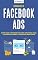 Livro FACEBOOK ADS: Como usar os anúncios do Facebook para obter mais leads, construir sua marca e fazer mais vendas